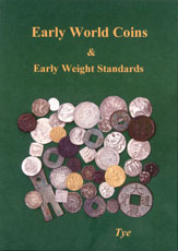 Tye: Early World Coins & Early Weight
                  Standards